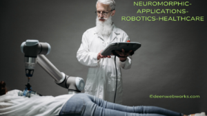 Neuromorphic computing applications in robotics and healthcare, showing a futuristic robot and medical technology powered by brain-inspired AI systems.