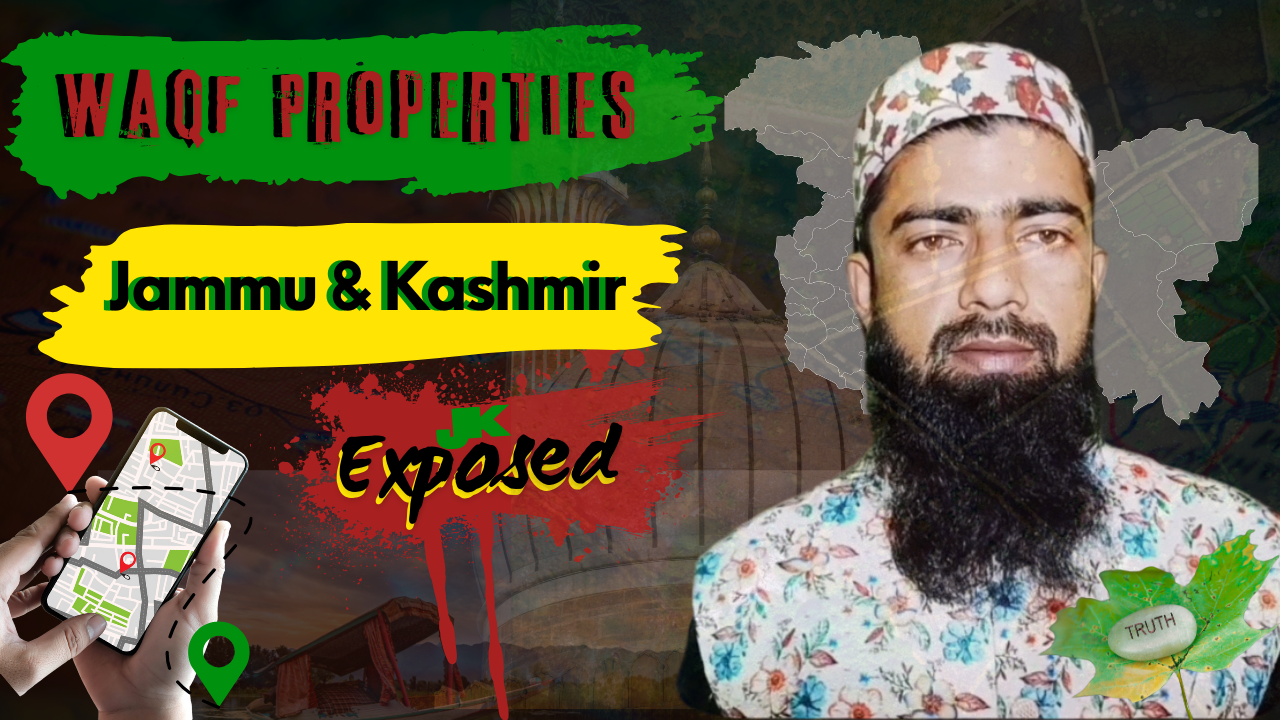 Waqf Properties Jammu and Kashmir Expose – Highlighting the hidden truth of Waqf land misuse