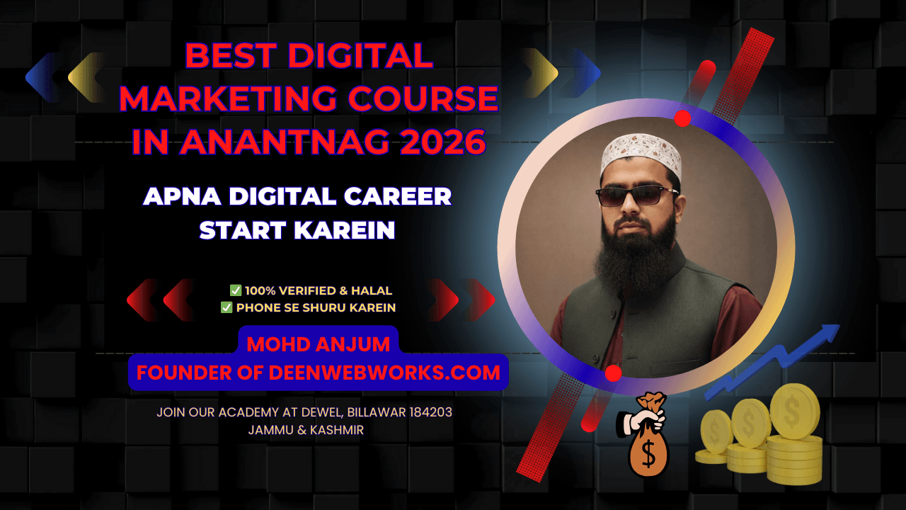Best Digital Marketing Course in Anantnag by Mohd Anjum DeenWebWorks