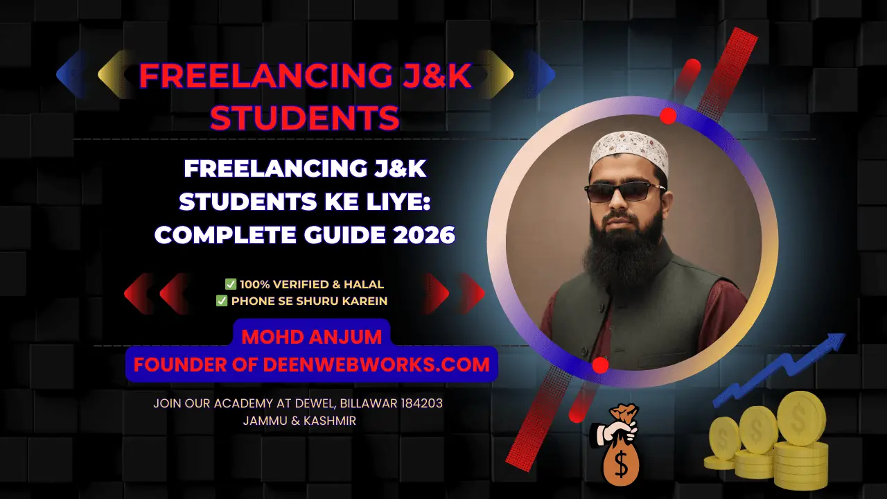 Freelancing J&K Students ke Liye Complete Guide 2026 - DeenWebWorks