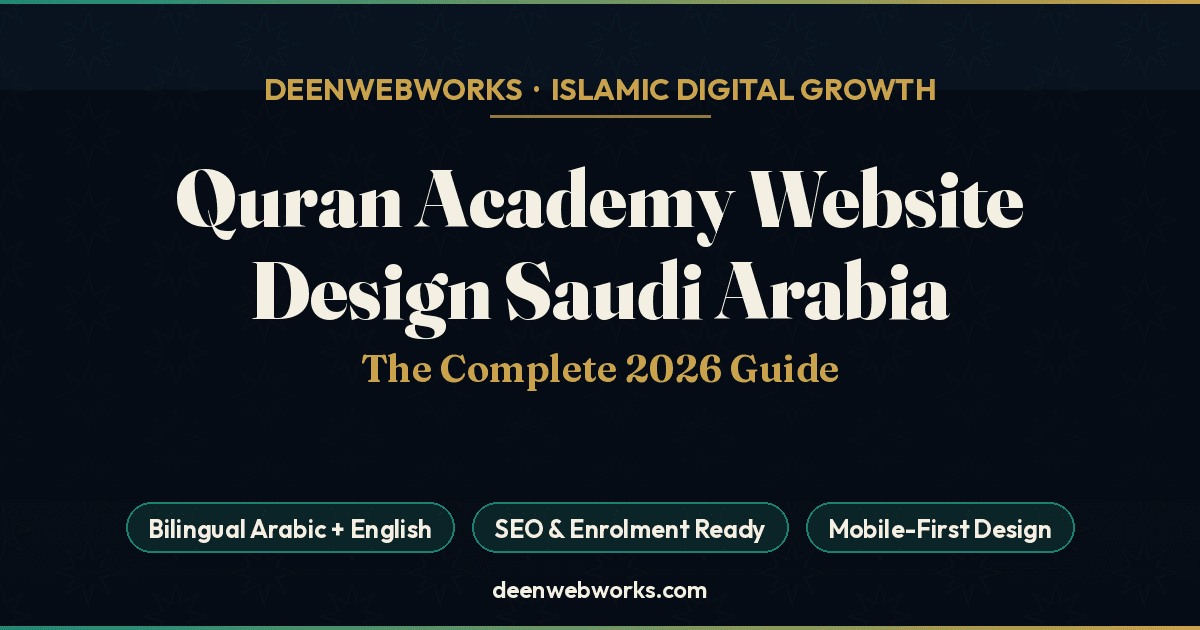 Quran Academy Website Design Saudi Arabia: The Complete 2026 Guide 3 Quran Academy Website Design Saudi Arabia — bilingual Arabic English homepage concept by DeenWebWorks